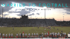 Married to Football: Change & a New Mission -- The story of being a coach's wife.