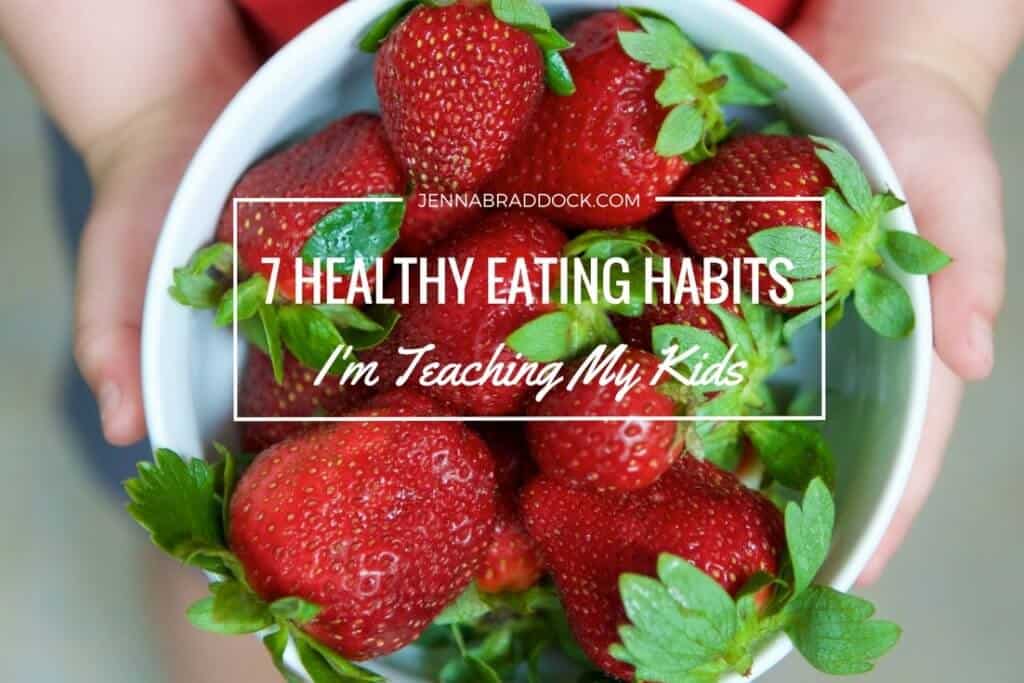 As parents we teach our kids everything about life. While I don't have all the answers for every area you deal with, I'm sharing the 7 healthy eating habits I'm teaching my kids. I hope they help and encourage you too.