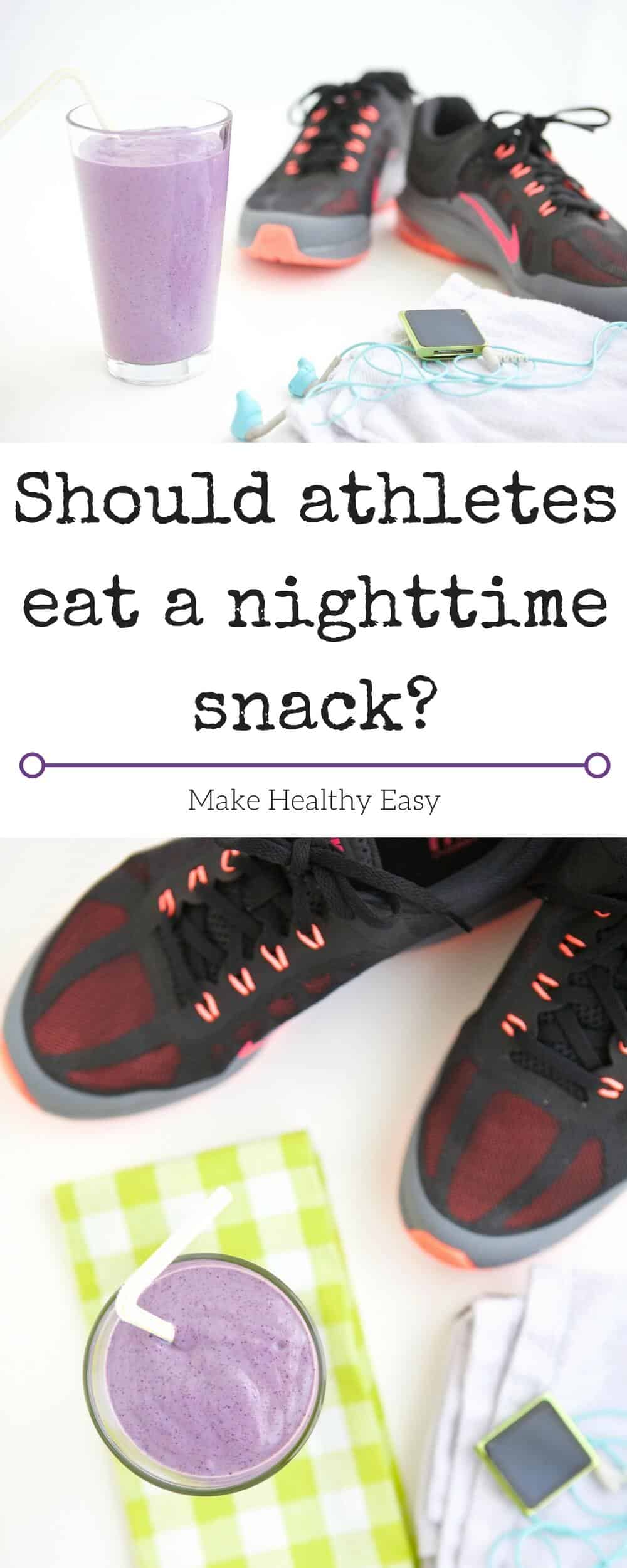 Should Athletes Eat a Nighttime Snack & High Protein Smoothie Recipe