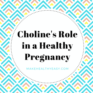 Choline's Role in a Healthy Pregnancy