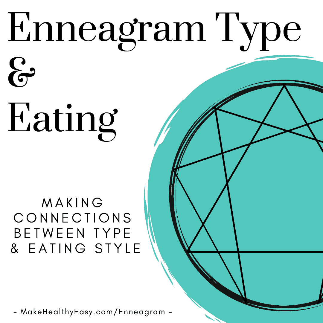 The Enneagram and Eating Survey - MakeHealthyEasy.com/enneagram