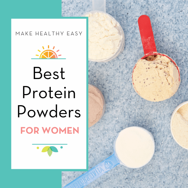 Best Protein Powder for Women - Make Healthy Easy - Jenna Braddock RD