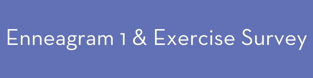 Enneagram 1 and exercise survey button