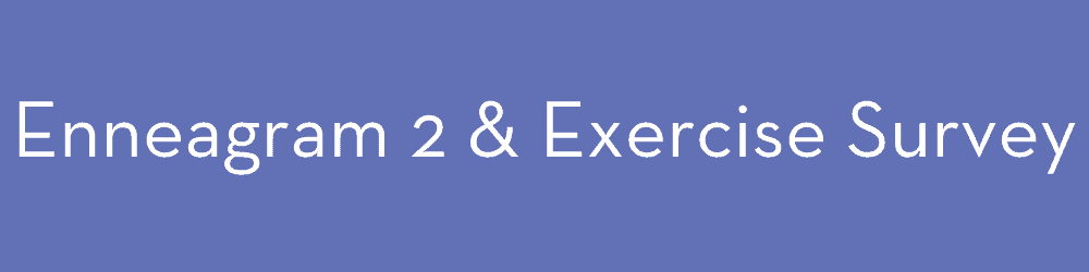 Enneagram 2 and exercise survey button