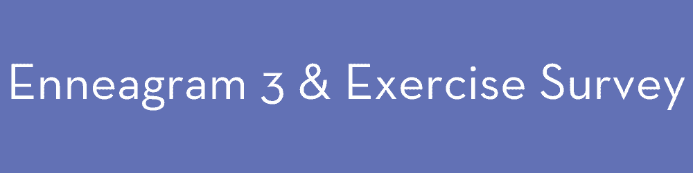 Enneagram 3 and exercise survey button