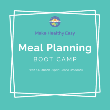 Meal Planning Bootcamp Make Healthy Easy with a Nutrition Expert Jenna Braddock