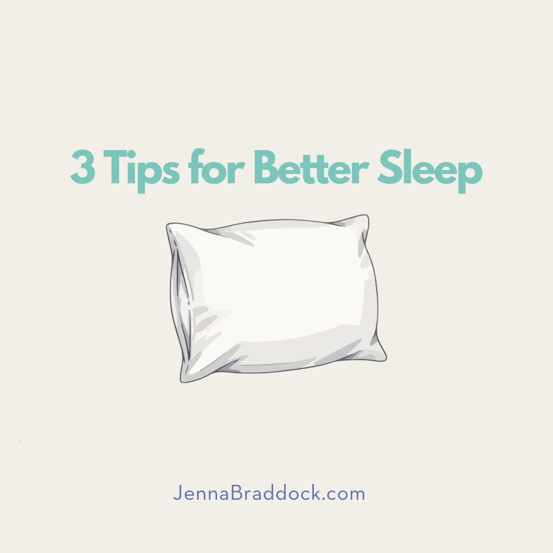 3 tips for better sleep Jennabraddock.com Image of a pillow